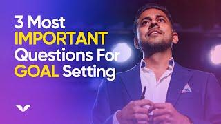3 most important questions for goal setting