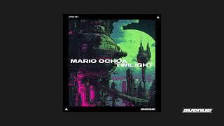 Mario Ochoa - Twilight