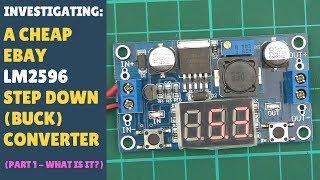 INVESTIGATING: LM2596 DC-DC Adjustable Step Down Buck Converter/Regulator With Display (Part 1/2)