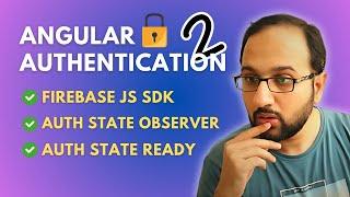 Firebase Javascript SDK is all you need! Build Robust Authentication in Angular (2/2)