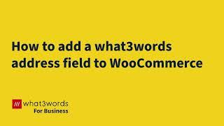 How to add a what3words address field to WooCommerce