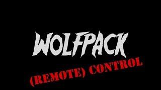 WOLFPACK (Remote) Control - (Official Video Clip)