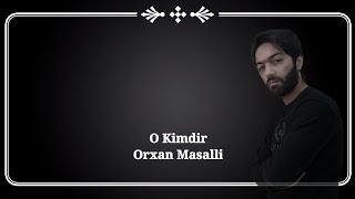 Orxan Masalli O Kimdir 2017 Yeni