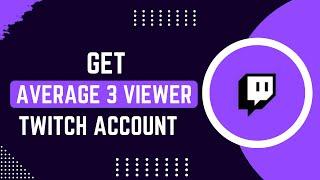 Twitch How To Get 3 Average Viewers !