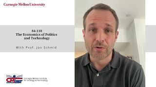 84-110: The Economics of Politics and Technology with Prof. Schmid