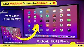 2 Way to Cast Macbook Screen to Android TV | How to cast Laptop Screen to Android TV Wirelessly