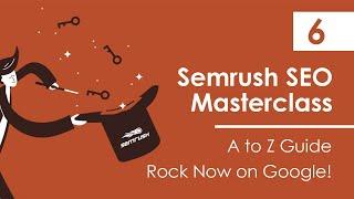 6 - Backlinks Elements Inside Projects - Semrush SEO Masterclass A to Z Guide Rock Now on Google!