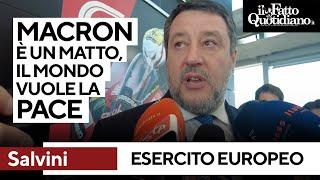 Salvini: "Macron è un matto, folle spendere soldi per carri armati quando il mondo vuole la pace"