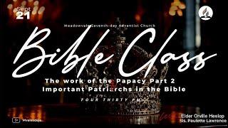 "The work of the Papacy Part 2" || Bible Class || Sabbath September 21, 2024