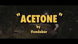 Vundabar - Acetone (Official Video)