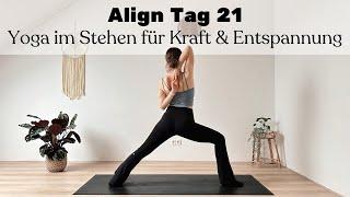 Align • Tag 21  20 MIN YOGA IM STEHEN || Beine stärken – Oberkörper dehnen – Balance verbessern