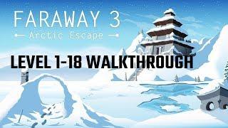 Faraway 3: Arctic Escape Level 1-18 Walkthrough + Ending