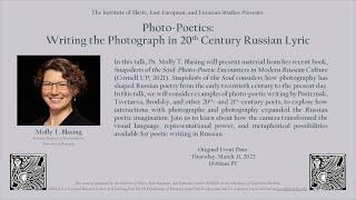 Molly T. Blasing - "Photo-Poetics: Writing the Photograph in 20th Century Russian Lyric"