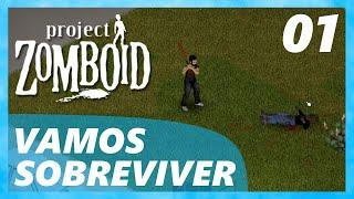 Vamos Sobreviver #01 Project Zomboid PT-BR