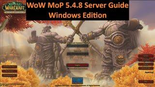 How to Create Your Own Windows Based 5.4.8 WoW MoP Server [2024]