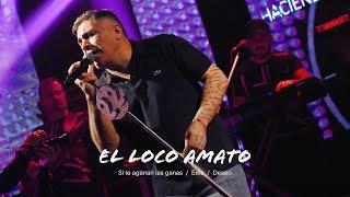 El Loco Amato - Si te agarran las ganas -  Eres - Deseo