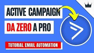 ACTIVE CAMPAIGN: tutorial italiano  (+ guida all'EMAIL AUTOMATION)