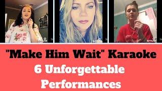 "Make Him Wait" Karaoke - 6 Inspiring Smule Performances (Abby Anderson Cover, Music Video)