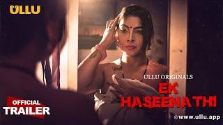 Ek Haseena Thi | Part - 01 | Official Trailer | Ullu Originals | Releasing On : 11th October