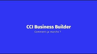 CCI Business Builder, la plateforme des CCI pour faciliter la construction d'un business plan