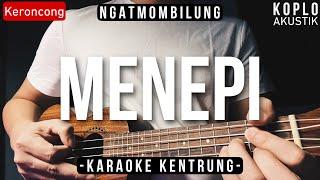 Menepi (KARAOKE KENTRUNG + BASS) - Ngatmombilung (Keroncong | Koplo Akustik | Ukulele)