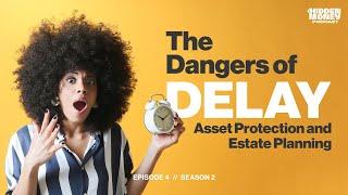 The Dangers of Delay: Asset Protection and Estate Planning - Elizabeth Tresp