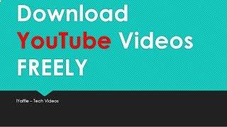 Download YouTube Videos Freely Without any Softwares