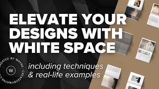 Elevate Your Designs with White Space: Designer Techniques & Examples