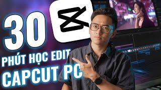 Học EDIT CAPCUT PC A-Z | 30 phút có thành quả ngay!