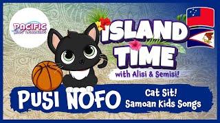 Pusi Nofo (Cat, Sit!) | Sāmoan Kids Songs | Pacific Kids Learning | Kids Songs | Samoa