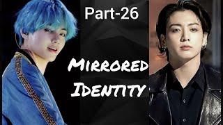 Mirrored Identity || Part-26 || Taekook || Topkook