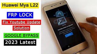 Huawei Mya L22 Frp Bypass | Fix YouTube Update | Google Account Unlock/FRP Lock Remove Without PC