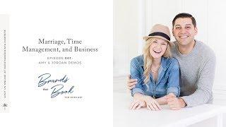 BTB Episode 1: Amy & Jordan Demos - Marriage, Time Management, and Business