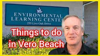 Living in Vero Beach and Vero Beach  Bob visit the Environmental Learning Center. @verobeachbob