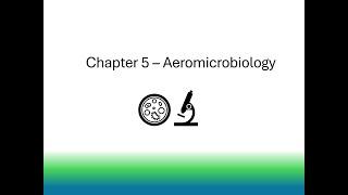 Chapter 5 - Intro to Aeromicrobiology