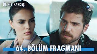 Üç Kız Kardeş 64. Bölüm Fragmanı @kanald