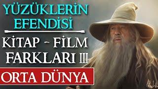 YÜZÜKLERİN EFENDİSİ FİLM - KİTAP FARKLARI III - Elfler Miğfer Dibine Gelmedi!