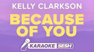 Kelly Clarkson - Because Of You (Karaoke)