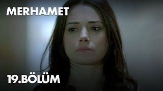 Merhamet 19. Bölüm - Full Bölüm