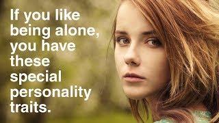 People Who Like To Be Alone Have These 12 Special Personality Traits