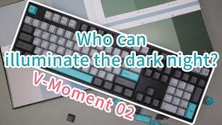 【V-moment】Varmilo Moonlight - Who can illuminate the dark night?