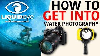 LIQUID EYE WATER HOUSINGS TUTORIAL: HOW TO GET STARTED IN WATER PHOTOGRAPHY