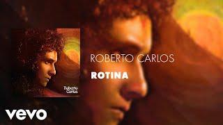 Roberto Carlos - Rotina (Áudio Oficial)