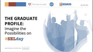 CASEL CARES: The Graduate Profile-Imagine the Possibilities on #SELDay