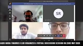 AGBS Noida Finamics Club Organized a Virtual Discussion Session on 23rd May 2020