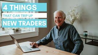 4 Things That Can Trip Up New Traders