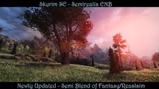 SkyrimSE|*Updated* Semirealis ENB|Semi Mix of Fantasy & Realism