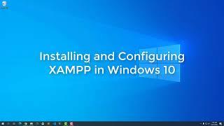 Installing and Configuring XAMPP