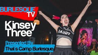 Kinsey Three's Burlesque Performance for That's Camp Burlesque