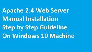 How to install apache 2.4 web server manually on windows 10